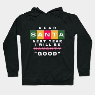 Dear Santa, Next Year I Will Be Good Funny Christmas Quote Typography Hoodie
